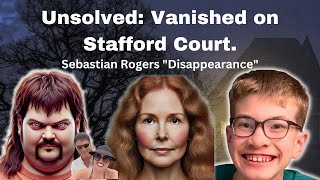 Unsolved Vanished on Stafford court  Sebastian Rogers [upl. by Sterrett]