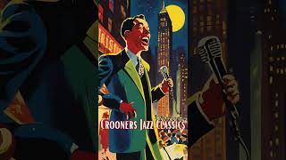 Crooners Jazz Classics Male Vocal Jazz Jazz Hits classicjazz jazz music [upl. by Stinson]