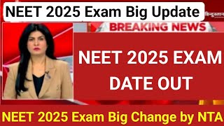 NEET 2025 Exam Big Update  NEET 2025 Exam Date OUT  NEET 2025 Exam Big Change by NTA [upl. by Jun]