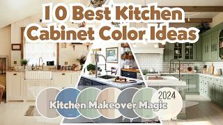 10 Best Kitchen Cabinet Colors 2024 Stunning Shades for Every Style [upl. by Nnylasor]