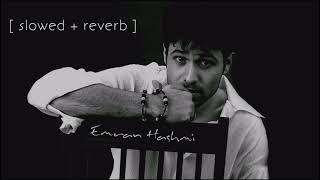 Best of Emraan hashmi🥀  slowed  reverb🎧  sriaesthetic6696 [upl. by Ulrich944]