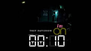 Trey Davidson  Im On 10 LIFELESS [upl. by Alekram]