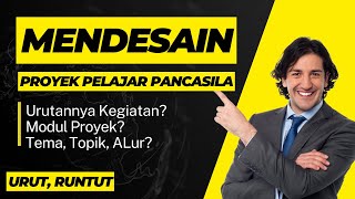 Mendesain Urutan Kegiatan Proyek Pelajar Pancasila P5 Bagaimana Modul Ajar P5 Kurikulum Merdeka [upl. by Ycnay474]