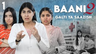 BAANI 2  Galti Ya Saazish  S2 EP 1  Emotional Family Story  Anaysa [upl. by Deer]