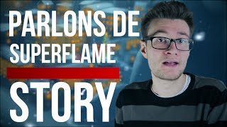 PARLONS DE SUPERFLAME STORY [upl. by Nylinnej625]