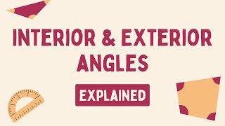 Interior amp Exterior Angles Explained [upl. by Adrahc]