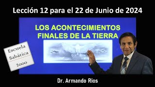 Los acontecimientos finales de la tierraLección 12 para el 22 de junio de 2024 [upl. by Shir]