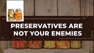 Preservatives are not your enemies [upl. by Snebur764]