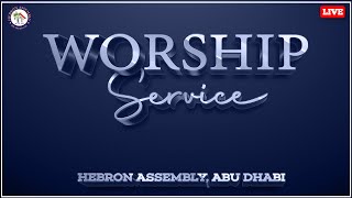 🔴🅻🅸🆅🅴 WORSHIP SERVICE 22SEP2024  HEBRON ASSEMBLY ABU DHABI  UAE [upl. by Ateiram485]