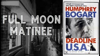 Full Moon Matinee presents DEADLINE  USA 1952  Crime Drama  Full Movie [upl. by Mintun]