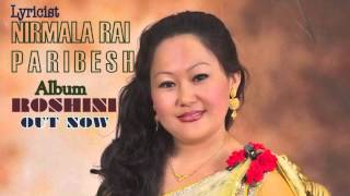 Nirmala Rai Paribesh  Shirma Sagarmatha Vocal  Rajesh Payal Rai Audio [upl. by Olgnaed709]