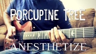 Porcupine Tree  quotAnesthetizequot guitar cover [upl. by Eileen]