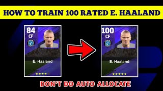 100 Rated Standard E HAALAND Max Training Tutorial in eFootball 2024 Mobile [upl. by Orozco237]