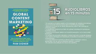 Marketing de contenido global  por Pam Didner  Resumen en 15min [upl. by Eiramlehcar36]