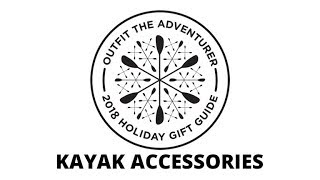 2018 Holiday Gift Guide Kayak Accessories [upl. by Giacinta]