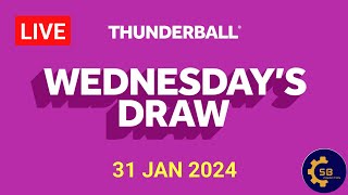 Thunderball Draw Live Results 31 January 2024  Thunderball Draw Live Tonight [upl. by Treblih]