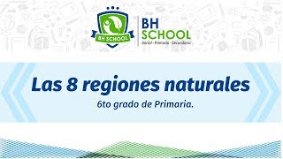 Las 8 regiones naturales  6to grado de Primaria  BH School [upl. by Asetal413]