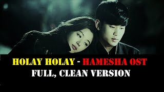 Holay Holay  Hua Main Bawra   With Lyrics  Hamesha Drama Full OST Clean Version  H Now [upl. by Blalock880]