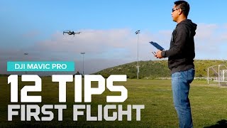 12 Tips  First flight tips with the DJI Mavic Pro [upl. by Alyssa]