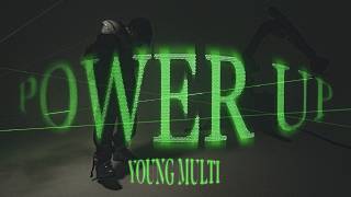 YOUNG MULTI  Power Up Official Video [upl. by Kerri]