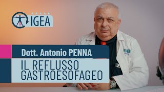 REFLUSSO GASTROESOFAGEO  a cura del DOTT ANTONIO PENNA gastroenterologo [upl. by Zea]