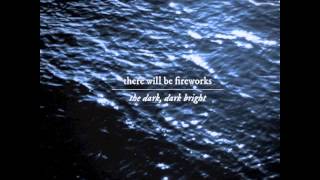 There Will Be Fireworks  Lay Me Down [upl. by Dever365]