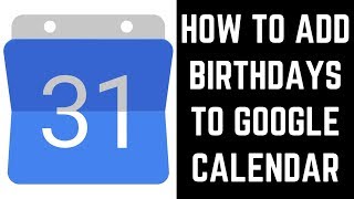 How to Add Birthdays to Google Calendar [upl. by Cirilla]