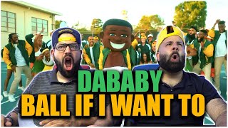 BEAT GOES HARD DaBaby  BALL IF I WANT TO Official Video REACTION [upl. by Aisats]