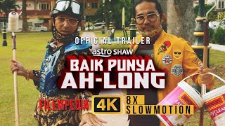 BAIK PUNYA AH LONG 2024 Official Trailer  4K  8x Slow Motion AI frame Interpolation [upl. by Swithin322]