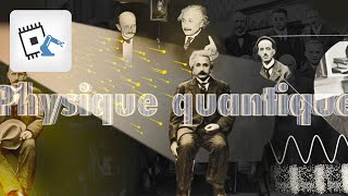 Histoire des sciences La physique quantique et l’ordinateur quantique [upl. by Arvie]