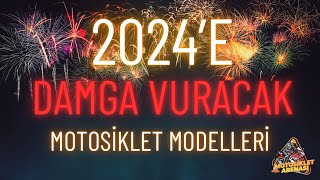 2024 YILINA DAMGA VURACAK MOTOSİKLET MODELLERİ [upl. by Ahsien116]