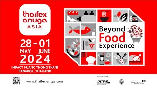 THAIFEX  ANUGA ASIA 2024  Beyond Food Experience [upl. by Sup]