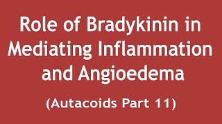 Role of Bradykinin in mediating Inflammation and Angioedema Autacoids Part 11  Dr Shikha Parmar [upl. by Burl]