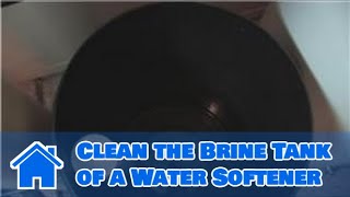 Water Softeners  How to Clean the Brine Tank of a Water Softener [upl. by Snehpets346]