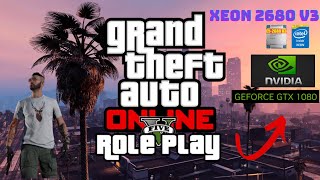 GTA V Role play no Xeon 2680 v3  gtx 1080 [upl. by Ross]