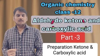 Organic chemistry Class 12 Aldehyde ketone and carboxylic acid part3 Preparation by Saurabh sir [upl. by Eentrok215]