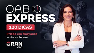 OAB Express Dicas sobre Prisão em Flagrante para a 1ª fase do Exame da OAB [upl. by Tocci265]