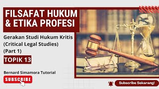 Filsafat Hukum amp Etika Profesi 13  Gerakan Studi Hukum Kritis Critical Legal Studies [upl. by Imat303]