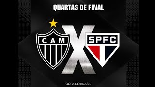 ATLETICO MINEIRO vs SÃO PAULO  Quartas de Final  Copa do Brasil [upl. by Airdnahs]