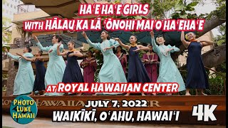 Hae Hae Girls and Halau Ka La Onohi Mai O Haehae at Royal Royal Hawaiian Center July 7 2022 [upl. by Anasus]