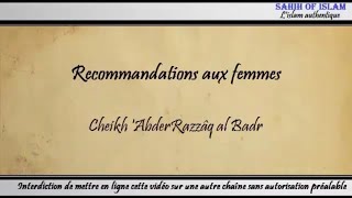 Recommandations aux femmes  Cheikh AbderRazzâq al Badr [upl. by Botti]