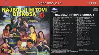 Najbolji Hitovi Diskosa 1  Diskos  Audio 1999  CEO ALBUM [upl. by Tim]