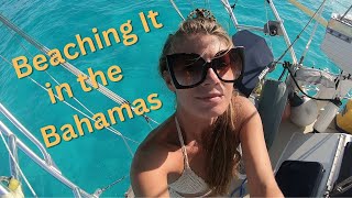 Beaching it in the Bahamas  Sailing Huntress Ep 43 [upl. by Buckden157]