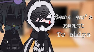 Sans aus react to ships Part 24 ErrorInkMare [upl. by Irrahs529]