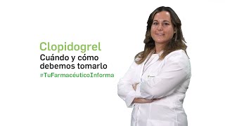 Clopidogrel cómo y cuándo tomarlo  Tu Farmacéutico Informa [upl. by Peddada671]