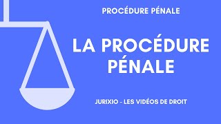 La procédure pénale présentation déroulement code de procédure pénale conseils [upl. by Aicnarf159]