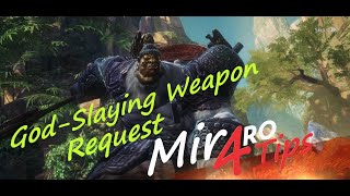 MIR4 GodSlaying Weapon Request Mir4RoTips [upl. by Eleen]