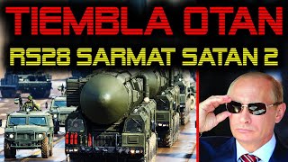 🔴 TIEMBLA OTAN 🔴 RUSIA DESPLIEGA EL SATAN 2 🔴 RS28 SARMAT EL MISIL NUCLEAR MAS PODEROSO DEL MUNDO 🔴 [upl. by Debra]