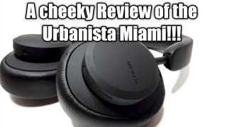 A cheeky Review of the Urbanista Miami My initial thoughts [upl. by Roon]