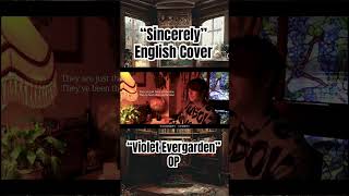 “Sincerely” English Cover  “Violet Evergarden” OP animesongvioletevergardenenglishcoversshorts [upl. by Ollehto]